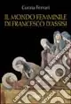 Prezzo Scontato Il mondo femminile di Francesco d‘Assisi