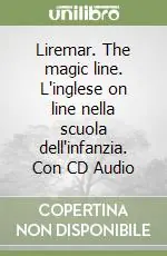Liremar. The magic line. L‘inglese on line nella scuola dell‘infanzia. Con CD Audio Più Venduto