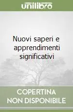 Nuovi saperi e apprendimenti significativi Offerta Speciale