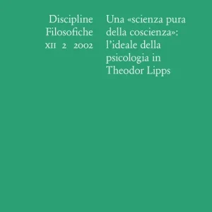 Pagamento Sicuro Discipline filosofiche (2002). Vol. 2 Una «scienza pura della coscienza» l‘ideale della psicologia in Theodor Lipps