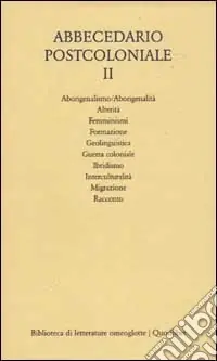 Abbecedario postcoloniale. Vol. 2 Altre dieci voci per un lessico della postcolonialità Prezzo Basso