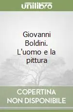 Giovanni Boldini. L‘uomo e la pittura Consegna Rapida