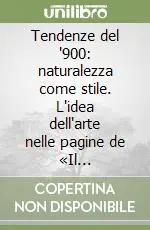 Vendita Finale Tendenze del ‘900 naturalezza come stile. L‘idea dell‘arte nelle pagine de «Il frontespizio»