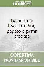 Daiberto di Pisa. Tra Pisa, papato e prima crociata Ultime Pezzi