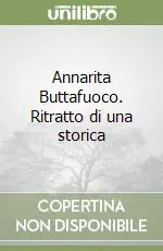 Esclusivo Annarita Buttafuoco. Ritratto di una storica