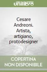 Cesare Andreoni. Artista, artigiano, protodesigner Miglior Prezzo