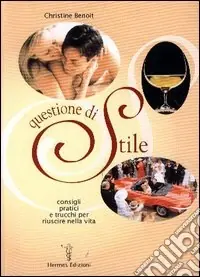 Questione di stile. Consigli pratici e trucchi per riuscire nella vita Promo Stagionale