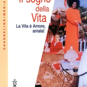 Compra Adesso Il sogno della vita. La vita è amore, amala!