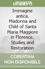 Esclusivo Immagine antica. Madonna and Child of Santa Maria Maggiore in Florence. Studies and Restoration