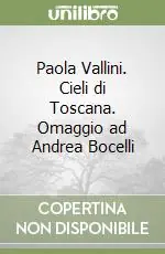 Compra Online Paola Vallini. Cieli di Toscana. Omaggio ad Andrea Bocelli