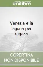 Ordina Subito Venezia e la laguna per ragazzi