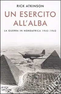 Ultima Occasione Un esercito all‘alba. La guerra in Nordafrica 1942-1943