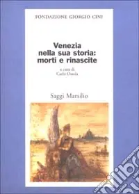 Venezia nella sua storia morti e rinascite Consegna Rapida