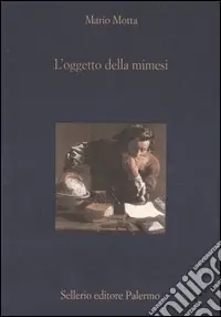 L‘oggetto della mimesi. Arte e filosofia Non Perdere
