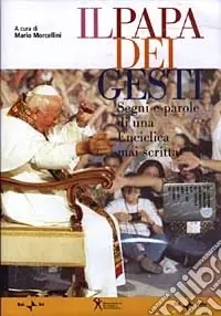 Novità Il Papa dei gesti. Segni e parole di una enciclica mai scritta. Con DVD