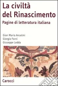 La civiltà del Rinascimento. Pagine di letteratura italiana Offerta