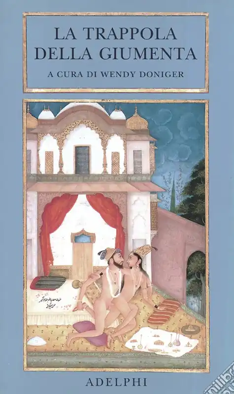 Solo Oggi La trappola della giumenta. Una sequenza di immagini erotiche del Bikaner. Ediz. illustrata