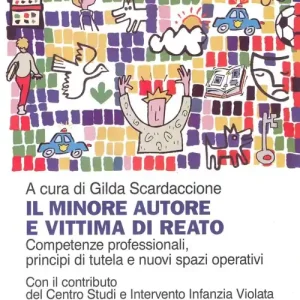 Ultimissimo Modello Il minore autore e vittima di reato. Competenze professionali, principi di tutela e nuovi spazi operativi