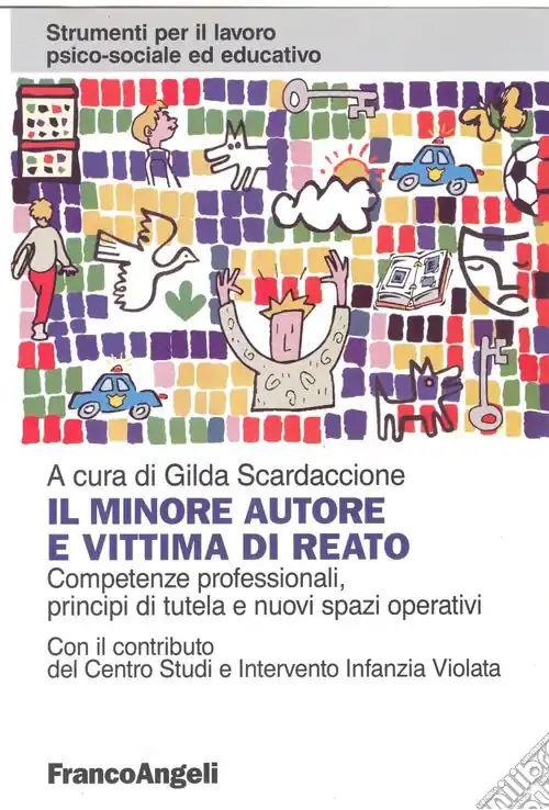 Ultimissimo Modello Il minore autore e vittima di reato. Competenze professionali, principi di tutela e nuovi spazi operativi