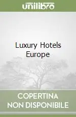 Luxury Hotels Europe Ordina Subito