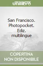San Francisco. Photopocket. Ediz. multilingue Ultima Occasione