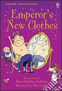 The emperor‘s new clothes. Ediz. illustrata Must-Have