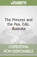 The Princess and the Pea. Ediz. illustrata Bestseller