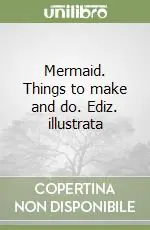 Miglior Prezzo Mermaid. Things to make and do. Ediz. illustrata