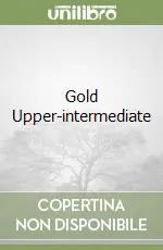 Gold Upper-intermediate Soddisfatti O Rimborsati