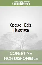 Xpose. Ediz. illustrata Scelto Dai Clienti