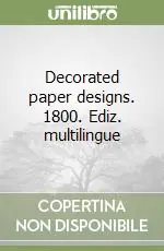 Spedizione Espresso Decorated paper designs. 1800. Ediz. multilingue