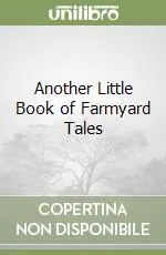 Another Little Book of Farmyard Tales Solo Oggi