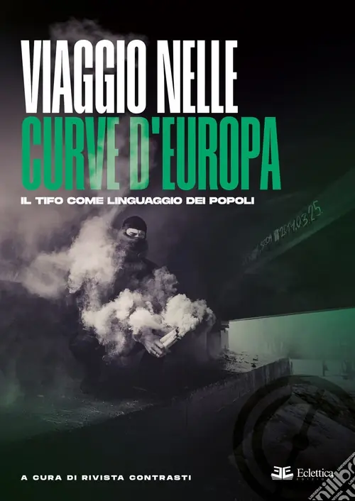 Nuovo Arrivo Viaggio nelle curve d‘Europa. Il tifo come linguaggio dei popoli