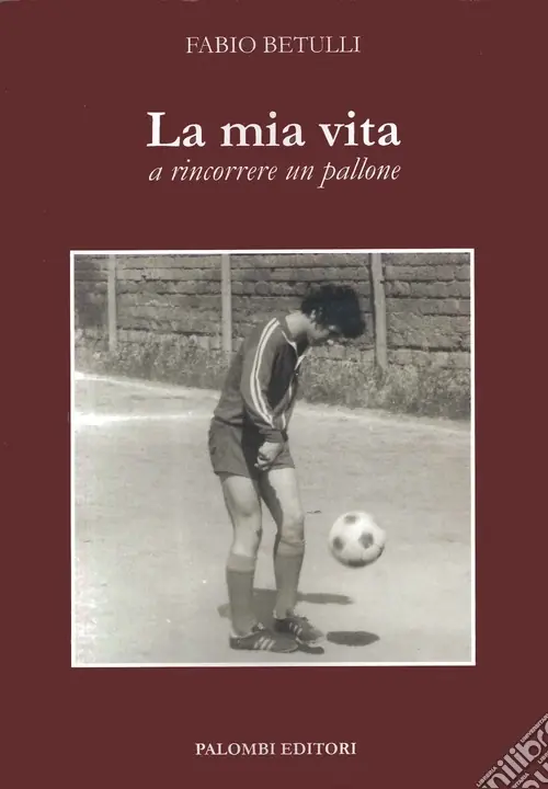 La mia vita a rincorrere un pallone Compra Online