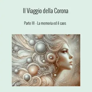 La memoria ed il caos. Il viaggio della corona. Ediz. integrale. Vol. 3 Direttamente Dal Produttore