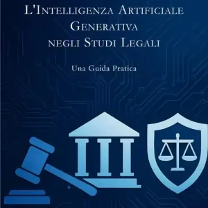 L‘intelligenza artificiale generativa negli studi legali. Una guida pratica Prezzo Basso