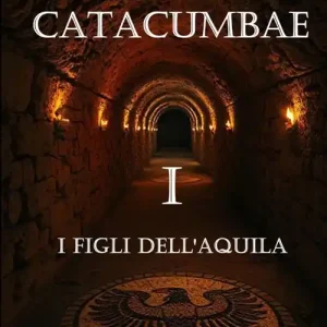 Must-Have Catacumbae. I figli dell‘aquila
