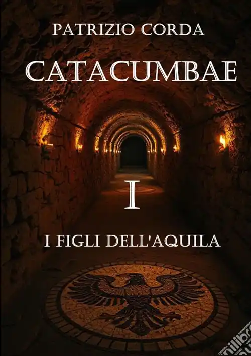 Must-Have Catacumbae. I figli dell‘aquila