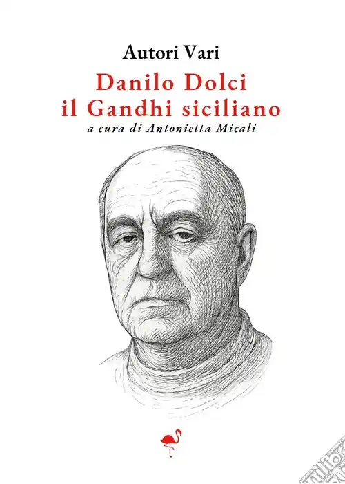 Danilo Dolci. Il Ghandi siciliano Economico