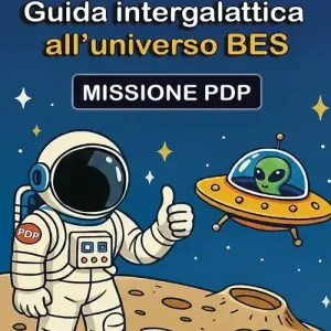 Solo Oggi Guida intergalattica all‘universo BES. Missione PDP