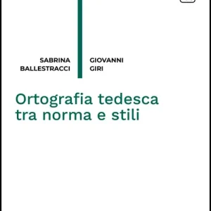 Ortografia tedesca tra norma e stili. Nuova ediz. Bestseller