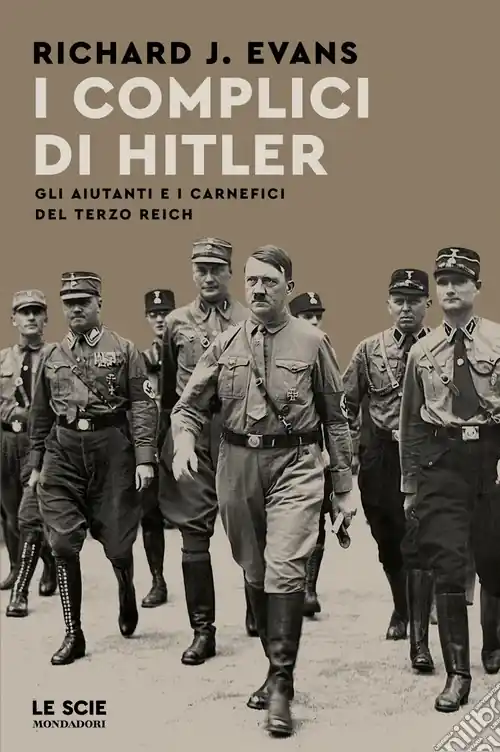 I complici di Hitler. Gli aiutanti e i carnefici del Terzo Reich Promozione