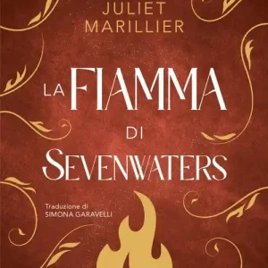 La fiamma di Sevenwaters Direttamente Dal Produttore