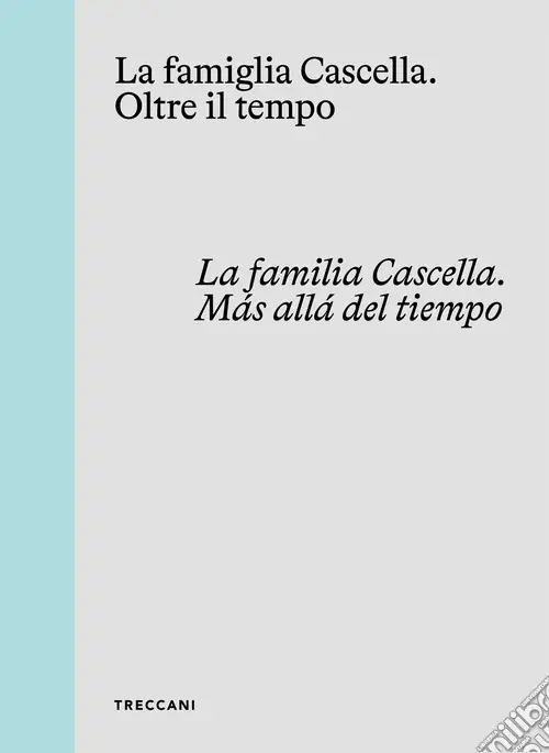 Acquista Ora La famiglia Cascella. Oltre il tempo. Ediz. italiana, inglese e spagnola