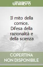 Il mito della cornice. Difesa della razionalità e della scienza Popolare