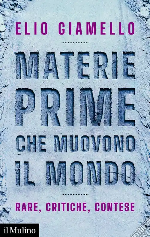 Ordina Subito Materie prime che muovono il mondo. Rare, critiche, contese