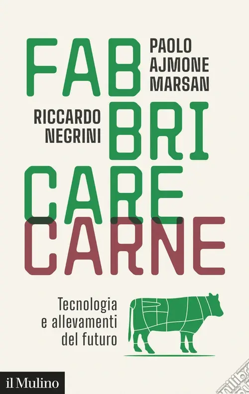 Spedito Oggi Fabbricare carne. Tecnologia e allevamenti del futuro