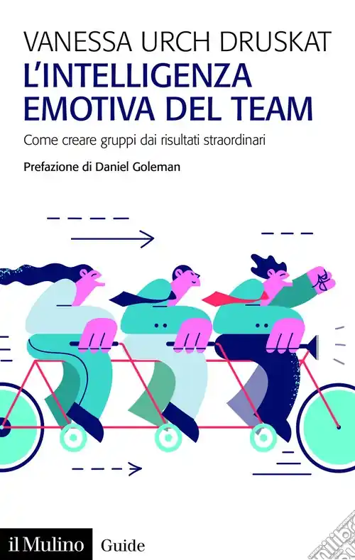 L‘intelligenza emotiva del team. Come creare gruppi dai risultati straordinari Compra Oggi Stesso