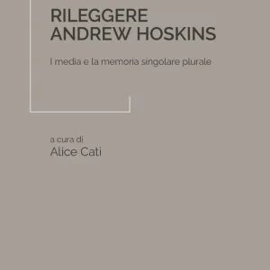 Bestseller Rileggere Andrew Hoskins. I media e la memoria singolare plurale