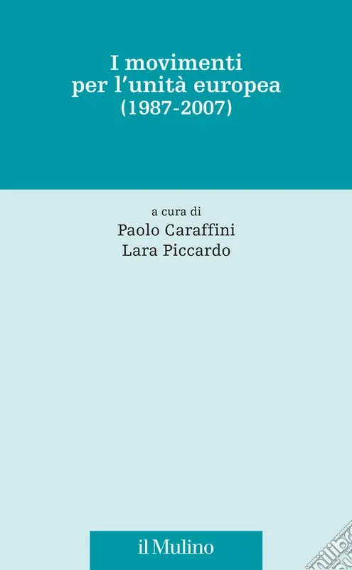 Subito Disponibile I movimenti per l‘unità europea (1987-2007)